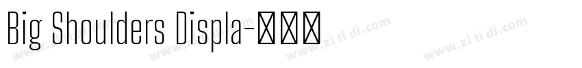 Big Shoulders Displa字体转换 Big Shoulders Displa字体转换